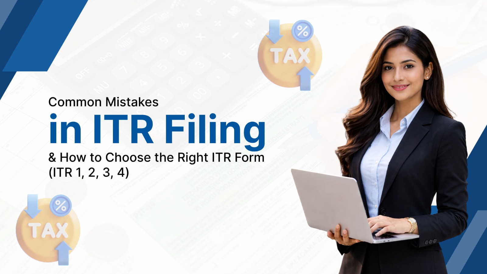 Common Mistakes in ITR Filing &amp; How to Choose the Right ITR Form (ITR 1, 2, 3, 4)