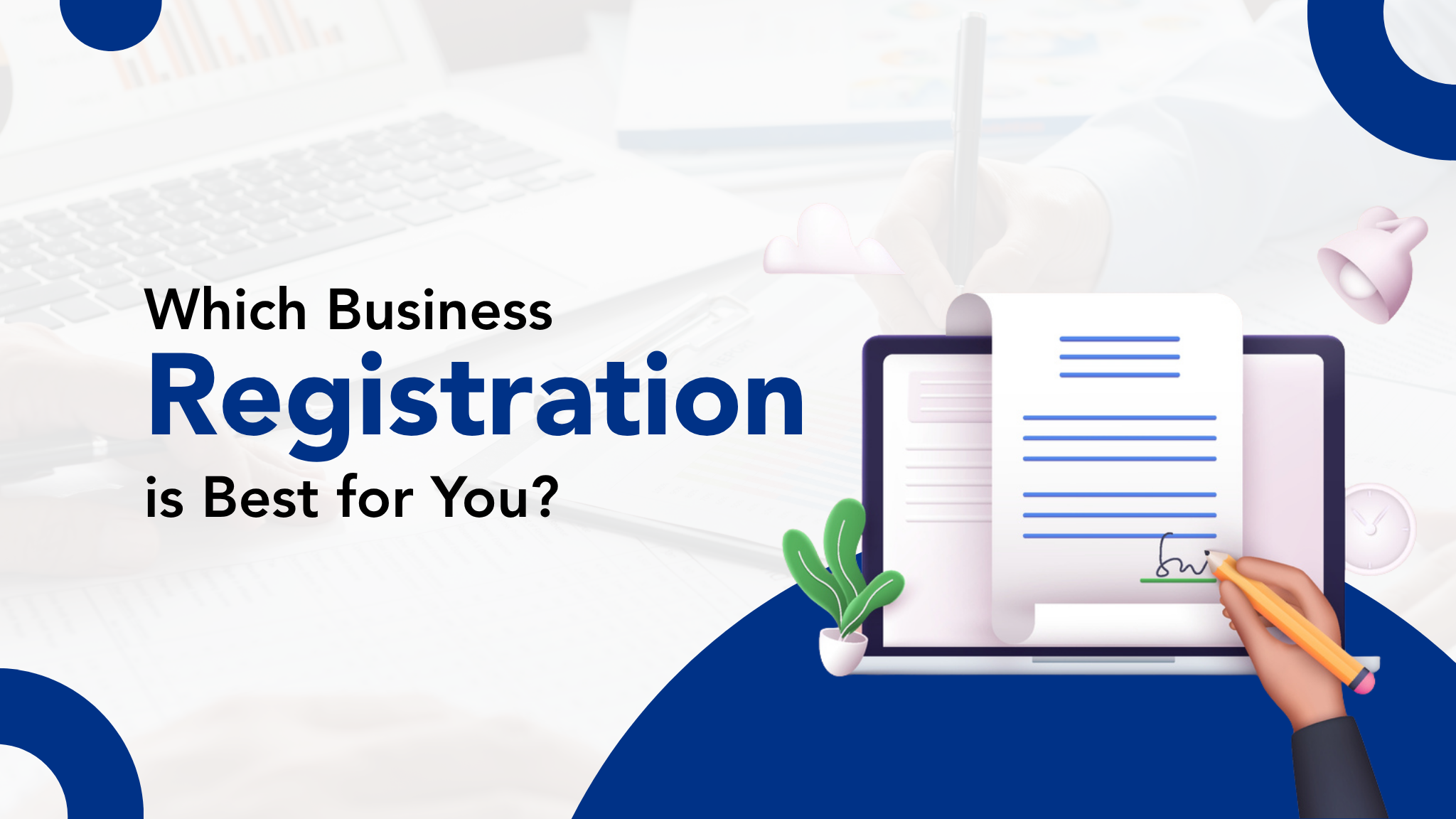 Which Business Registration Is Best for You? Proprietorship, Partnership, LLP or Private Limited Company